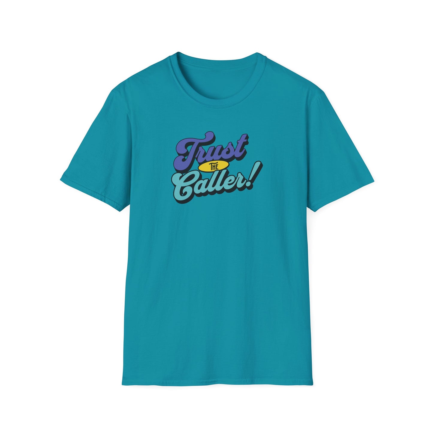 Trust the Caller T-Shirt