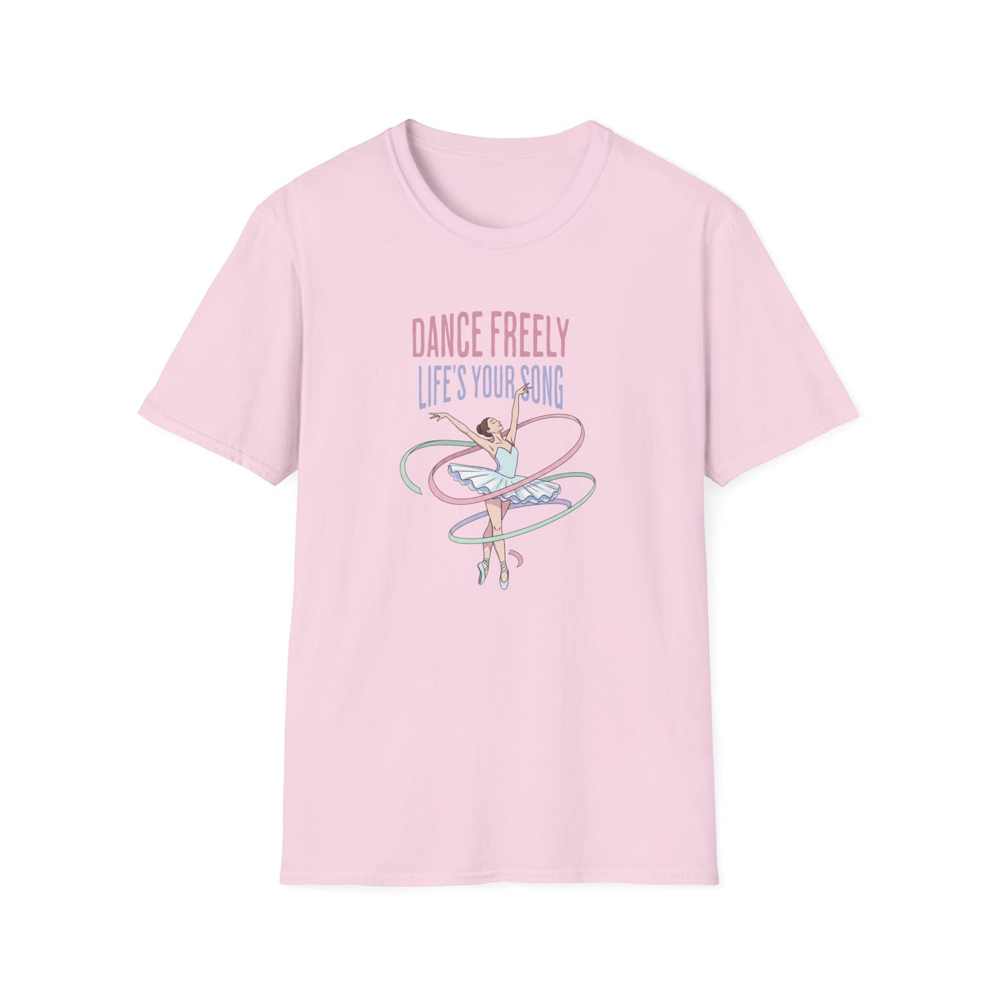 Dance Freely Life's Your Song T-Shirt