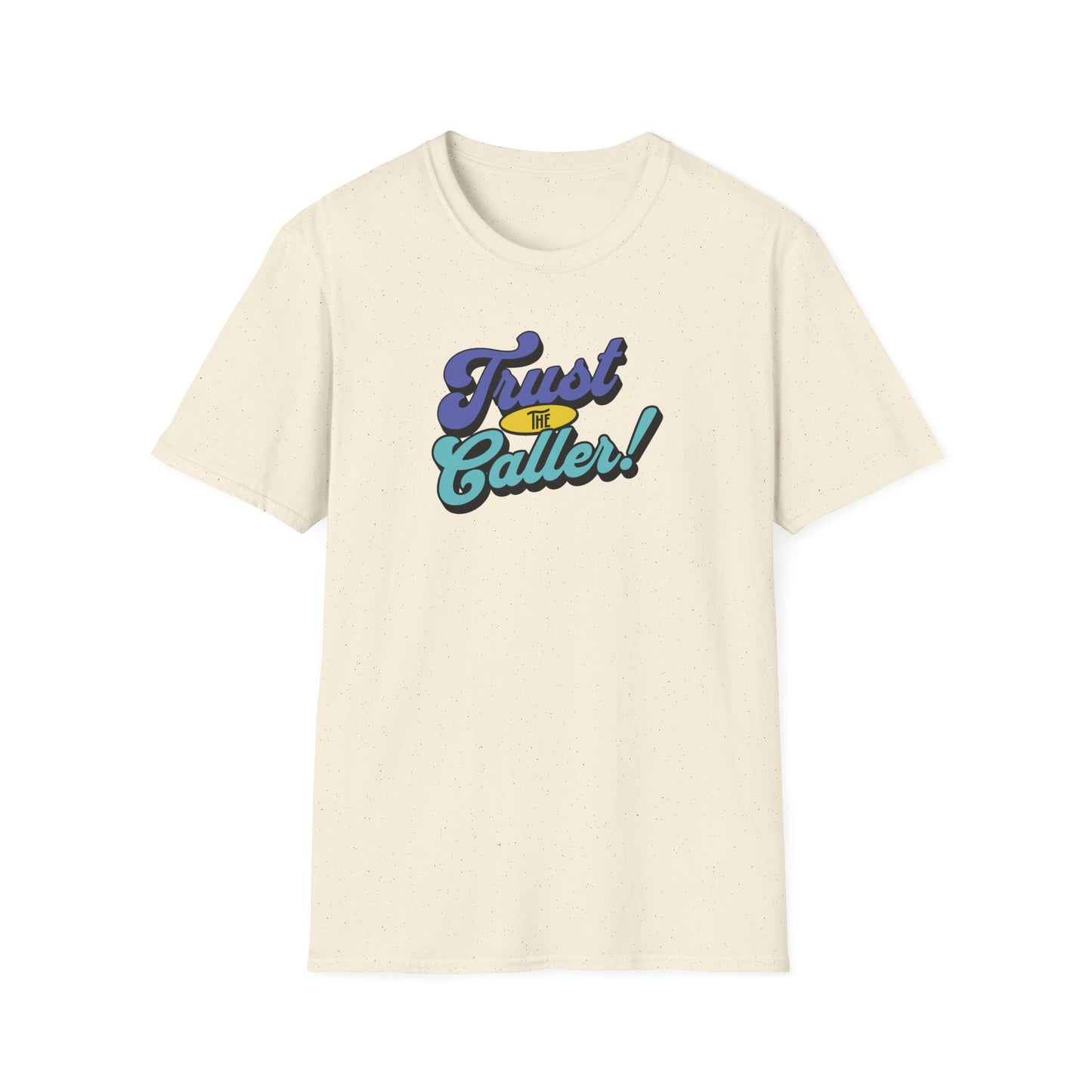 Trust the Caller T-Shirt