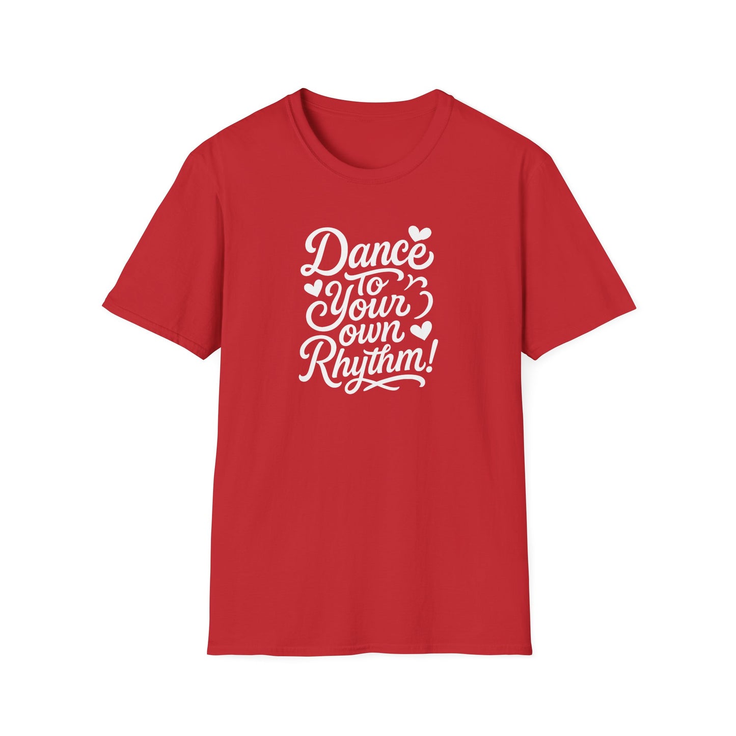 Dance to Your Own Rhythm T-Shirt, White Lettering