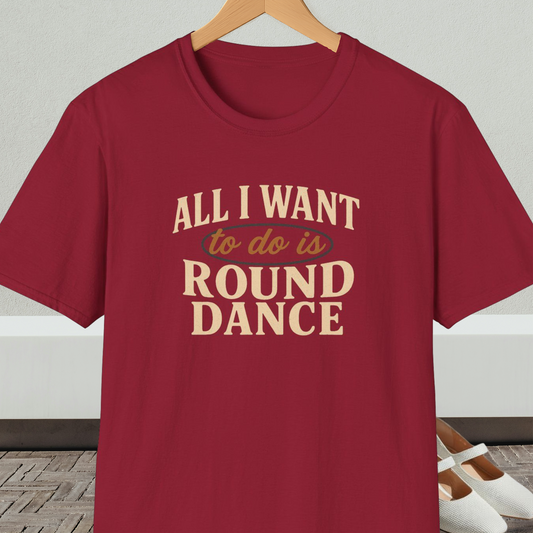 Maroon t-shirt with text 'All I Want to do is Round Dance' on a hanger against a neutral background.