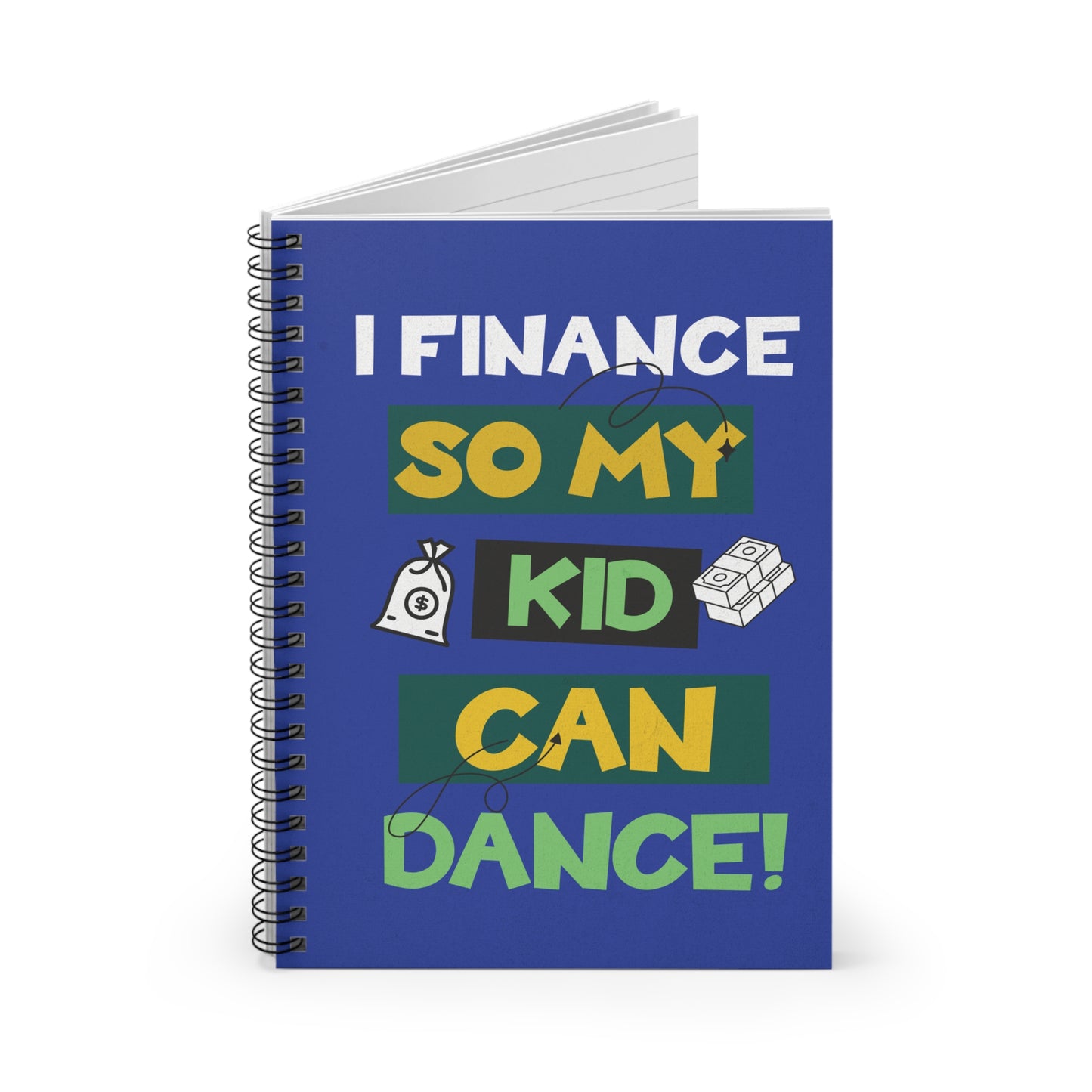 Notebook with colorful 'I Finance So My Kid Can Dance!' text and graphics on a blue background