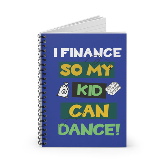 Notebook with colorful 'I Finance So My Kid Can Dance!' text and graphics on a blue background