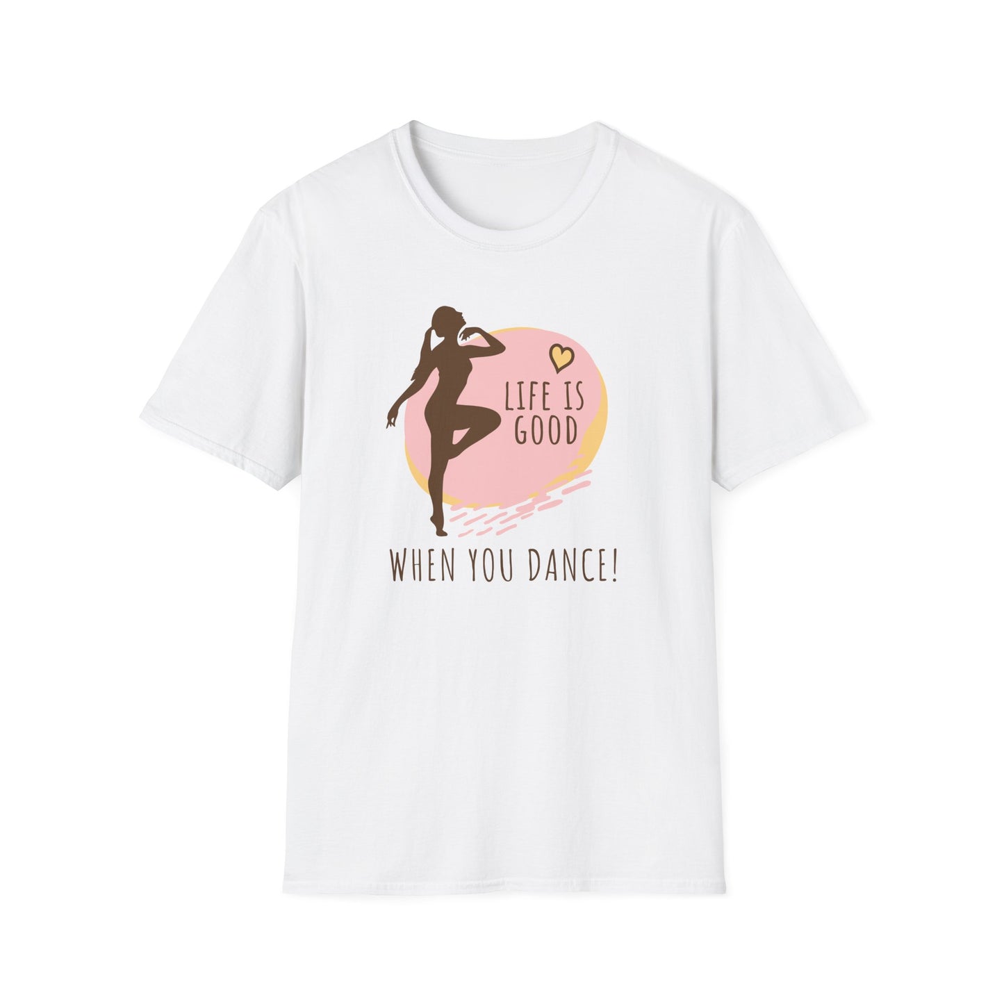 Life Is Good When You Dance T-Shirt