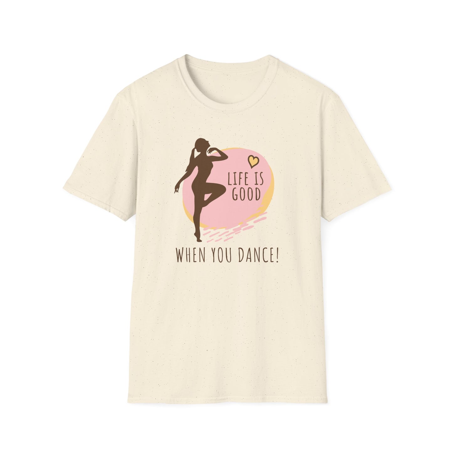Life Is Good When You Dance T-Shirt