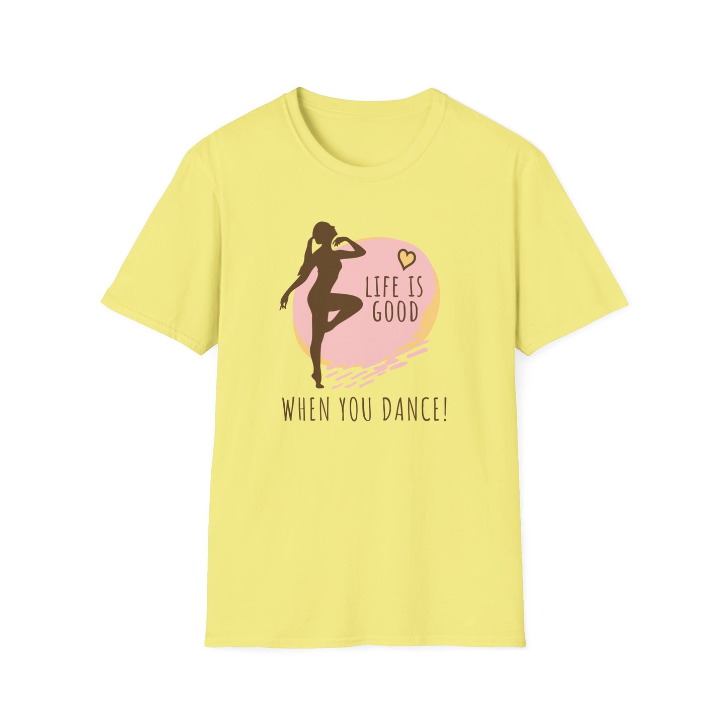 Life Is Good When You Dance T-Shirt