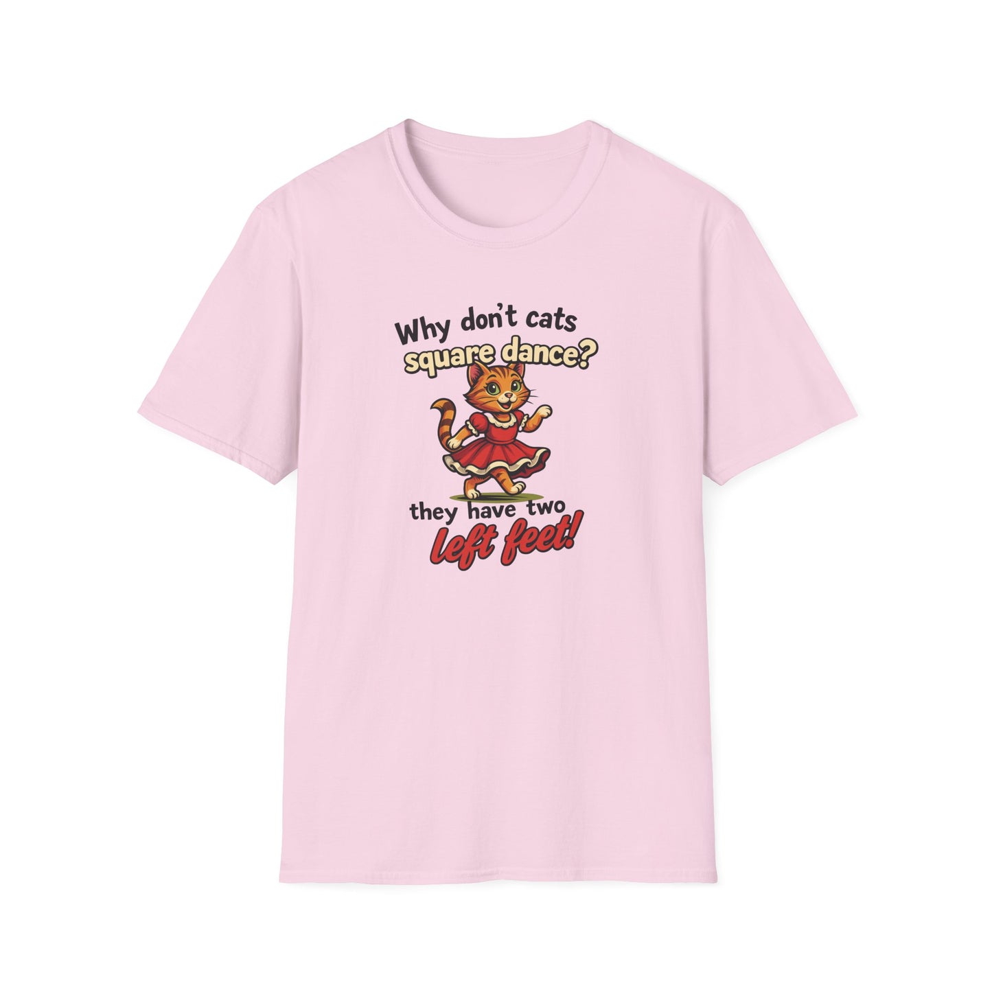 Why Don't Cats Square Dance? T-Shirt