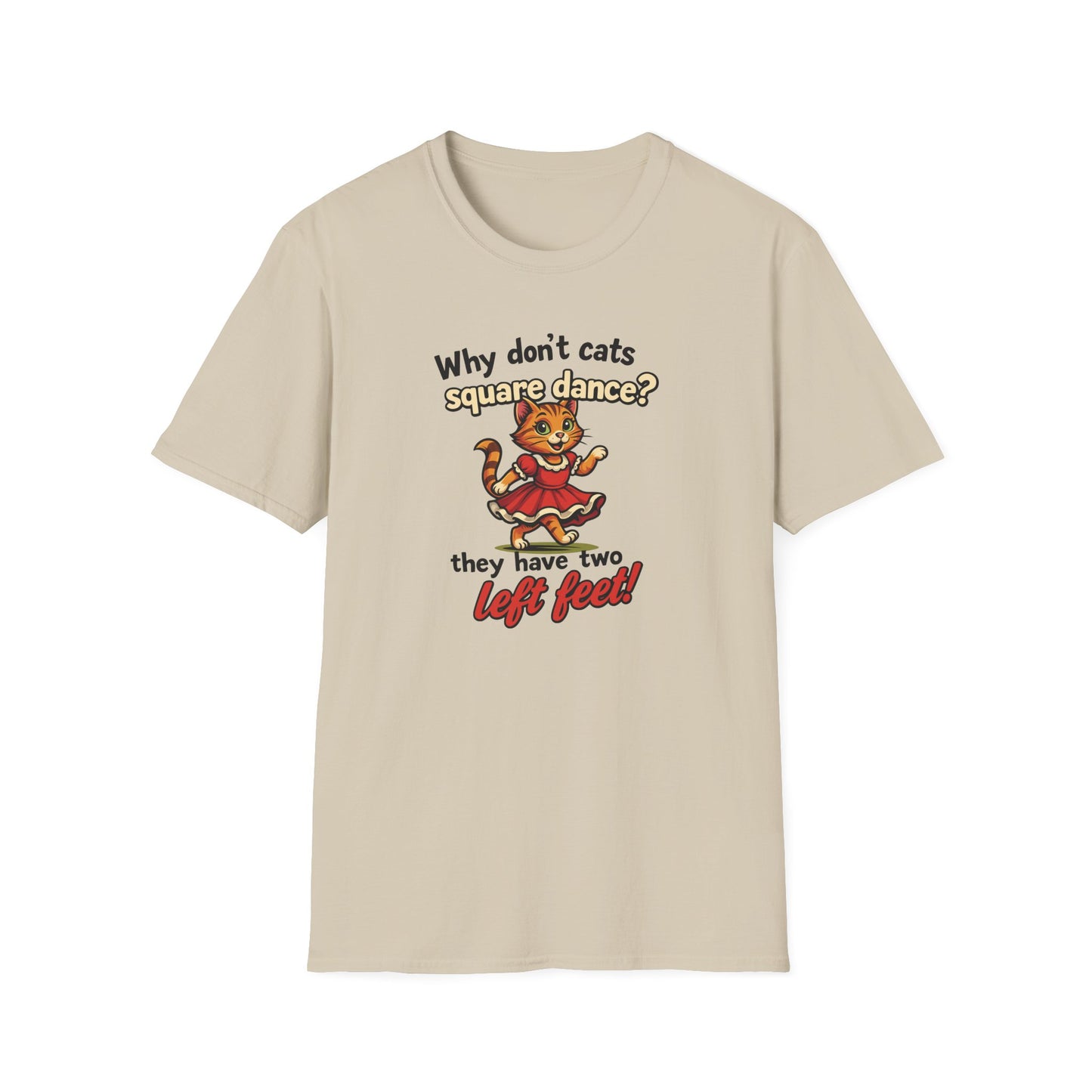 Why Don't Cats Square Dance? T-Shirt