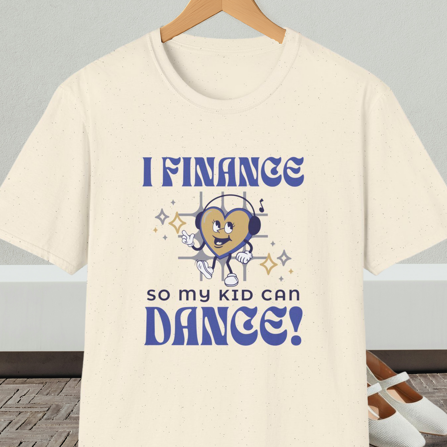 Natural beige t-shirt with a dancing heart cartoon and text 'I Finance So My Kid Can Dance!