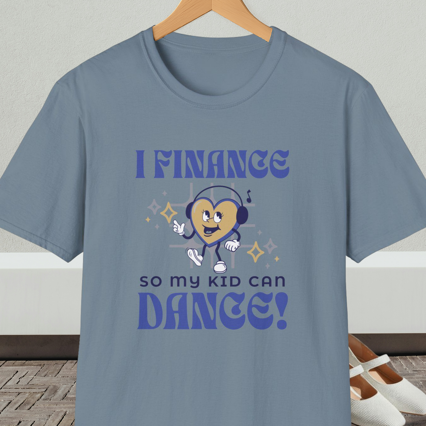 Stone blue t-shirt with a dancing heart cartoon and text 'I Finance So My Kid Can Dance!