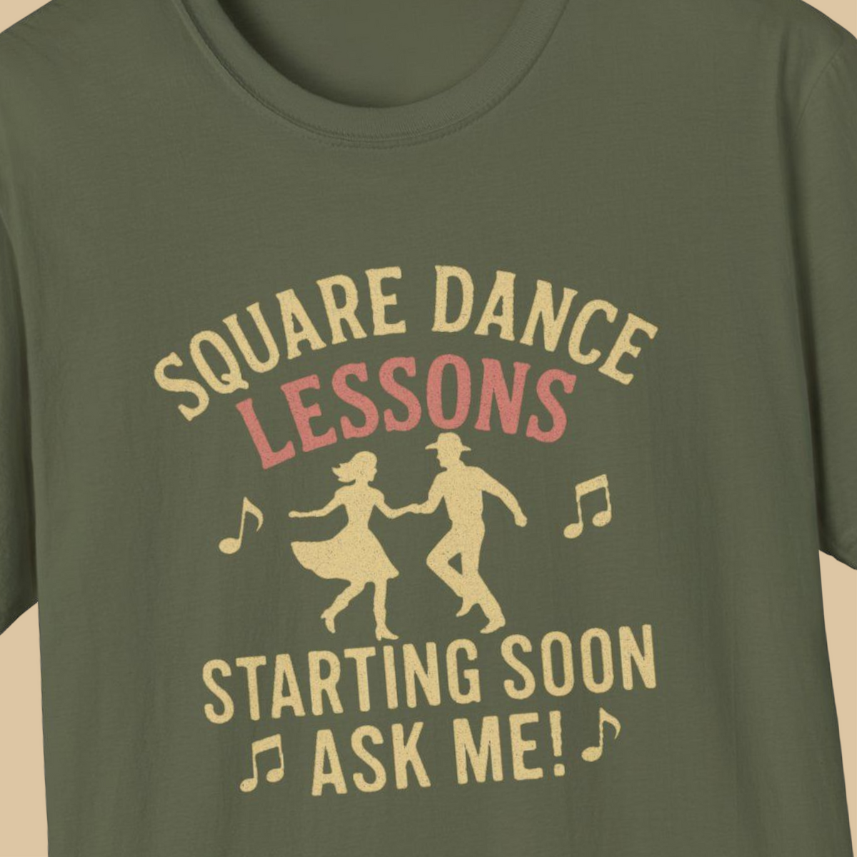 Military green t-shirt with text 'Square Dance Lessons Starting Soon, Ask me!' and graphic of two dancers.